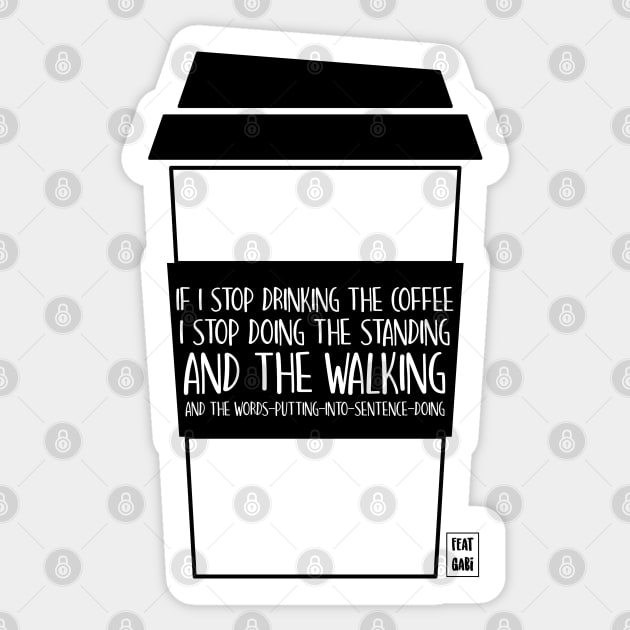 I can't stop drinking the coffee Sticker by Gabi Veiga